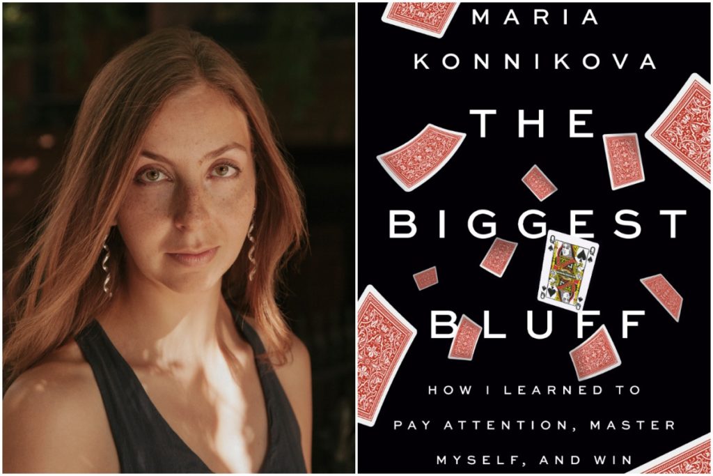 Maria Konnikova “The Biggest Bluff” Cemerlang untuk Pemikiran Anda, Poker dan Lain-lain