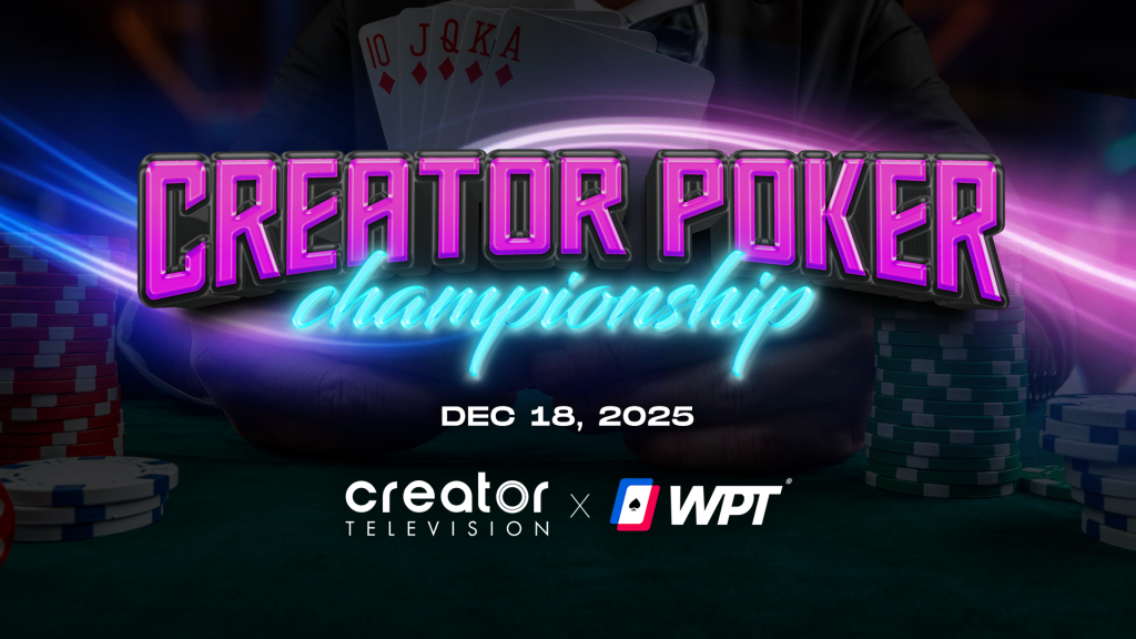 World Poker Tour Announces Partnership with Creator Television for Content Creator Poker 1 CreatorPokerChampionship